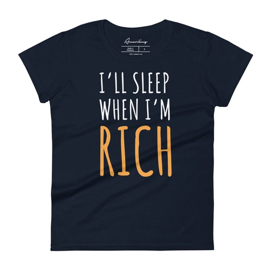 Women's short sleeve t-shirt - Sleep when I'm Rich