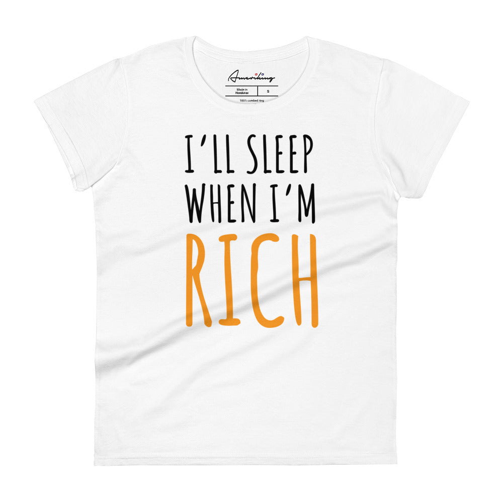 Women's short sleeve t-shirt - Sleep when I'm Rich